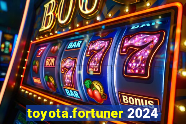 toyota.fortuner 2024